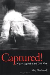 Captured!: A Boy Trapped in the Civil Wa