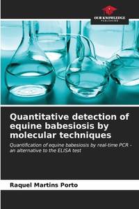 Quantitative detection of equine babesiosis by molecular techniques: Quantification of equine...