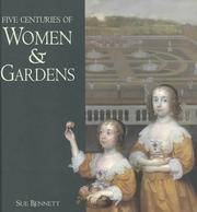 Three Centuries of Women and Gardens : 1590s-1990s