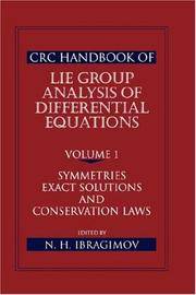 CRC Handbook of LIE GROUP ANALYSIS OF DIFFERENTIAL EQUATIONS, Volume 1: SYMMETRIES, EXACT...