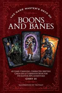 The Game Master's Deck of Boons and Banes: 40 game-changing, character-shifting cards and a...