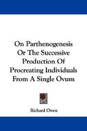 image of On Parthenogenesis Or The Successive Production Of Procreating Individuals From A Single Ovum