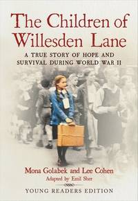 The Children of Willesden Lane: A True Story of Hope and Survival During World War II (Young...