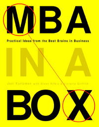 MBA in a Box: Practical Ideas from the Best Brains in Business by Kurtzman, Joel; Rifkin, Glenn; Griffith, Victoria - 2004-05-04