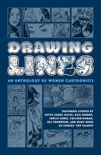 Drawing Lines: An Anthology of Women Cartoonists by Oates, Joyce Carol, Simone, Gail, Coover, Colleen, Robbins, - 1/12/2021