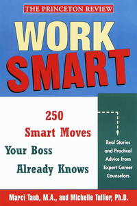 Princeton Review: Work Smart: How to Think, Look, and Act on the Job