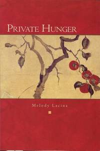 Private Hunger (Akron Series in Poetry (Paperback)) by Lacina, Melody