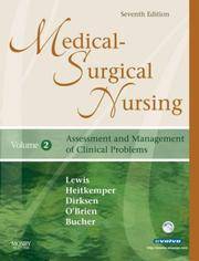 Medical- Surgical Nursing Assessment and Management of Clinical Problems (Volume 1. 7th Edition) by Linda Bucher,Patricia Graber O'Brien,Shannon Ruff Dirksen,Margaret McLean Heitkemper,Sharon L. Lewis - 2007-01-01