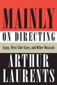 Mainly on Directing: Gypsy, West Side Story, and Other Musicals (Borzoi  Books)