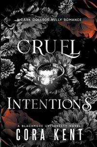 Cruel Intentions: A Dark College Bully Romance