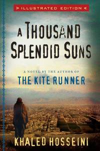 A Thousand Splendid Suns:  Illustrated Edition by Hosseini, Khaled - 2007