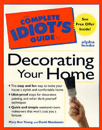 Complete Idiot's Guide to Decorating Your Home (The Complete Idiot's Guide)