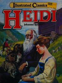 Heidi: Illustrated Childrens Classics (Illustrated Classic) by Johanna Spyri - 1988-02-12