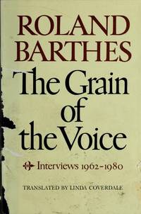 The grain of the voice; interviews 1962-1980. Translated by Linda Coverdale