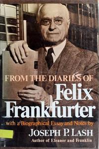 From the Diaries of Felix Frankfurter by Joseph P Lash - First edition - 1975 - from Old Algonquin Books (SKU: 15434)