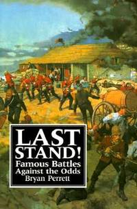 Last Stand!: Famous Battles Against the Odds