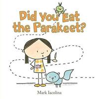 Did You Eat the Parakeet