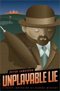 Unplayable Lie: A Chief Inspector St. George Mystery (Chief Inspector St. George Mysteries)