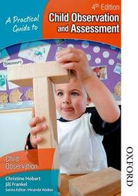 A Practical Guide to Child Observation and Assessment by Hobart, C. and ...