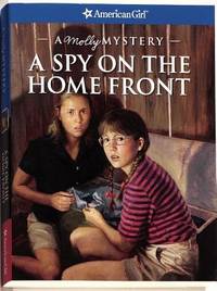 A Spy on the Home Front: A Molly Mystery (American Girl Beforever Mysteries)