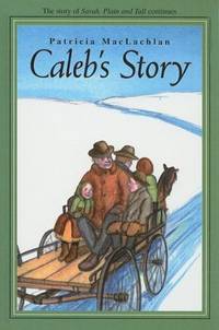 cover of Caleb's Story (Sarah, Plain and Tall Saga (Prebound))