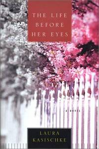 The Life Before Her Eyes by Kasischke, Laura