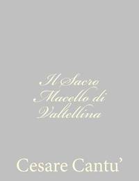 Il Sacro Macello di Valtellina (Italian Edition)