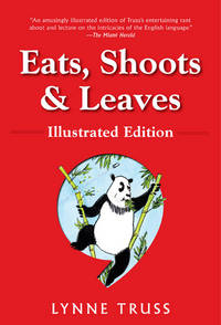 image of Eats, Shoots_Leaves: Illustrated Ed.: The Zero Tolerance Approach to Punctuation