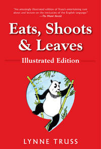 Eats, Shoots and Leaves : The Zero Tolerance Approach to Punctuation