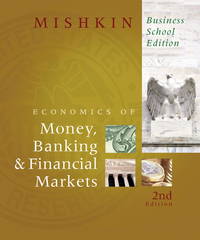 The Economics of Money Banking and Financial Markets, Business School Edition