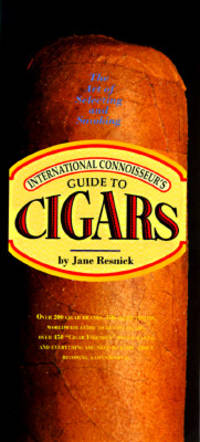 International Connoisseur's Guide to Cigars: The Art of Selecting and Smoking (Essential...