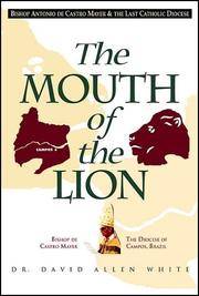 The Mouth of the Lion: Bishop Antonio de Castro Mayer &amp; the Last Catholic Diocese by White, David Allen