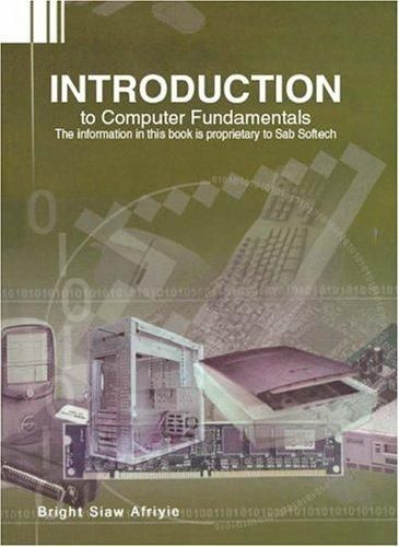 Introduction to Computer Fundamentals by Bright Siaw Afriyie ...