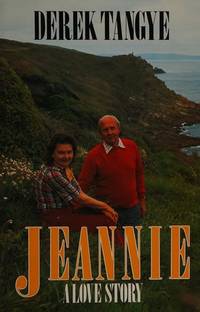 Jeannie: A Love Story by Tangye, Derek - 1988-06-20