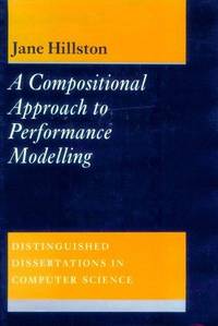 A Compositional Approach to Performance Modelling (Distinguished Dissertations in Computer...