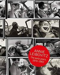 image of Annie Leibovitz: The Early Years, 1970-1983