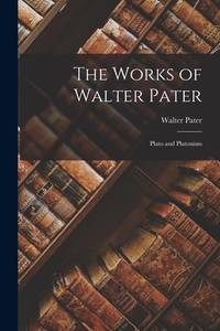 最終値 洋書 The Works of Walter Pater The Works of Walter Pater by PATER, Walter | 1900-1901