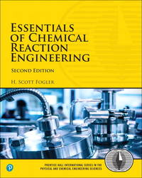 Essentials of Chemical Reaction Engineering (International Series in the Physical and Chemical...