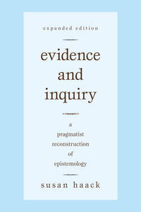 Evidence and Inquiry: A Pragmatist Reconstruction of Epistemology