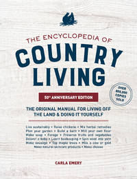 The Encyclopedia of Country Living, 50th Anniversary Edition: The Original Manual for Living off...