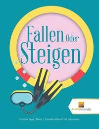 Fallen Oder Steigen : Aktivitt Spiel  Band. 3  Sudoku Rtsel Und Labyrinthe (German Edition)