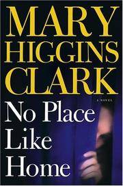 No Place Like Home: A Novel by Mary Higgins Clark - Hardcover - 2005-04-05 - from Ergodebooks (SKU: DADAX0743264894)