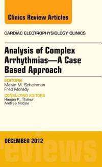 Analysis of Complex Arrhythmias-a Case Based Approach, an Issue of Cardiac Electrophysiology Clinics
