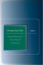 Disorganizing China : Counter-Bureaucracy and the Decline of Socialism