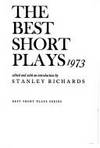 The Best Short Plays, 1973 by Richards, Stanley - 1973