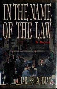 In the Name of the Law by Lachman, Charles - 1989