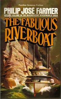 The Fabulous Riverboat: Volume 2 of The Riverworld Saga by Philip JosÃ� Farmer - 1975