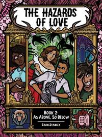 The Hazards of Love Book Two : As above, So Below