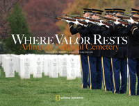 Where Valor Rests : Arlington National Cemetery