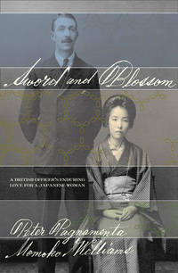 Sword and Blossom : A British Officer&#039;s Enduring Love for a Japanese Woman de Pagnamenta, Peter, Williams, Momoko